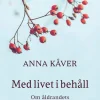 Med livet i behåll : om åldrandets frihet och förluster