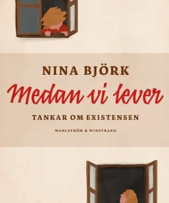 Medan vi lever : tankar om existensen