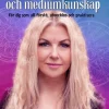Medial utveckling och mediumkunskap : för dig som vill förstå, utvecklas och praktisera