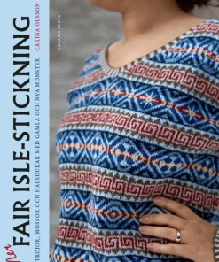 Mer fair isle-stickning : tröjor, mössor och halsdukar med gamla och nya mönster