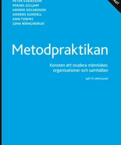 Metodpraktikan : konsten att studera människor, organisationer och samhälle