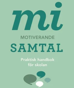 MI - motiverande samtal : praktisk handbok för skolan