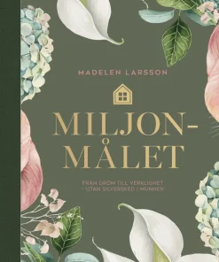 Miljonmålet : från dröm till verklighet - utan silversked i munnen