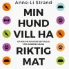 Min hund vill ha riktig mat