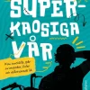Min superkaosiga vår
