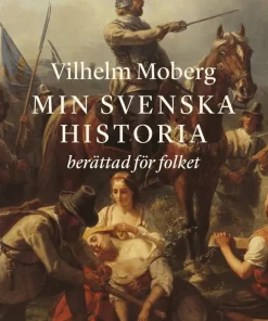 Min svenska historia berättad för folket : från Oden till Dacke