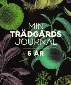 Min trädgårdsjournal : 5 år