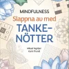 Mindfulness : slappna av med tankenötter