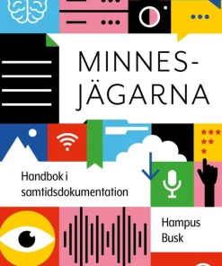Minnesjägarna : handbok i samtidsdokumentation