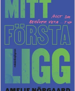 Mitt första ligg : allt du behöver veta ... typ