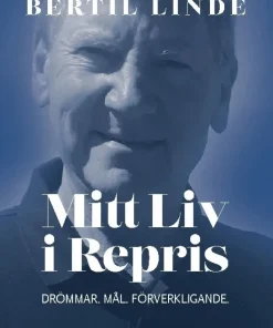 Mitt liv i repris : drömmar, mål, förverkligande