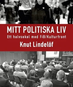 Mitt politiska liv: Ett halvsekeel med FiB/Kulturfront