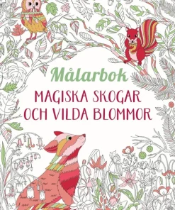 Målarbok. Magiska skogar och vilda blommor