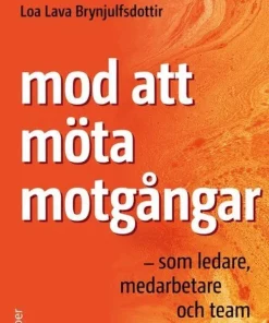Mod att möta motgångar : som ledare, medarbete och team