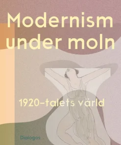 Modernism under moln. 1920-talets värld