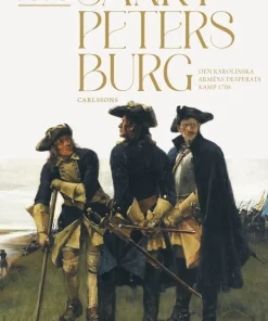 Mot Sankt Petersburg¿: den karolinska arméns desperata kamp 1708