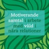 Motiverande samtal i arbete med våld i nära relationer