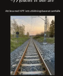 Mörkret vi inte ser: - Att leva med NPF i ett utbildningsbaserat samhälle