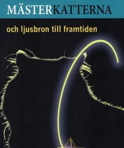 Mästerkatterna och ljusbron till framtiden