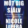Möt dig själv : övningar för ökad självkännedom