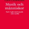 Musik och människor : vad vi gör med musik : och varför
