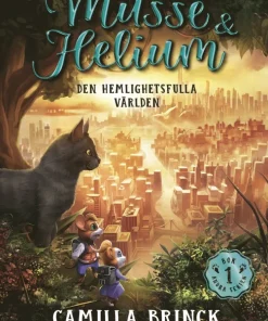 Musse & Helium. Den hemlighetsfulla världen