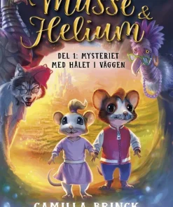 Musse & Helium. Mysteriet med hålet i väggen