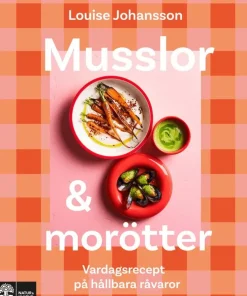 Musslor & morötter : vardagsrecept på hållbara råvaror