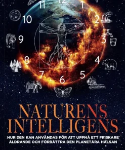 Naturens intelligens - Hur den kan användas för att uppnå ett friskare åldrande och förbättra den planetära hälsan