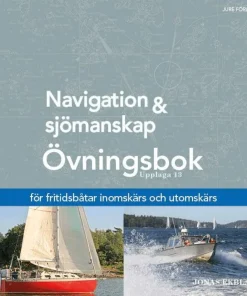 Navigation och sjömanskap : övningsbok - för fritidsbåtar inomskärs och utomskärs