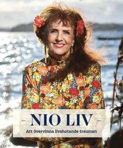 Nio liv : att övervinna livshotande trauman