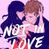 Not in Love