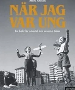 När jag var ung : en bok för samtal om svunna tider