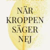 När kroppen säger nej