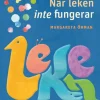 När leken inte fungerar