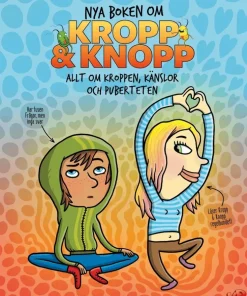 Nya boken om Kropp & knopp : Allt om kroppen, känslor och puberteten