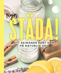 Nya Städa! : ett skinande rent hem på naturlig väg