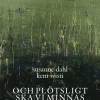 Och plötsligt ska vi minnas