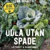 Odla utan spade : lättskött & klimatsmart köksträdgård