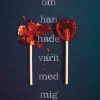 Om han hade varit med mig