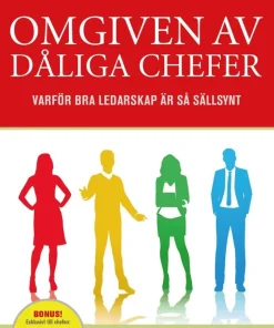 Omgiven av dåliga chefer : varför bra ledarskap är så sällsynt