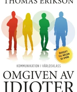 Omgiven av idioter : hur man förstår dem som inte går att förstå