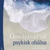 Omvårdnad vid psykisk ohälsa : på grundnivå