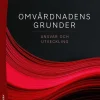 Omvårdnadens grunder : ansvar och utveckling