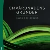 Omvårdnadens grunder : hälsa och ohälsa