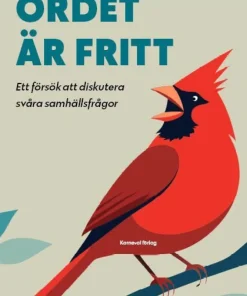 Ordet är fritt : ett försök att diskutera svåra samhällsfrågor