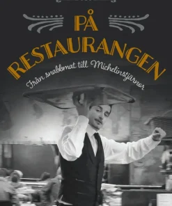 På restaurangen : från snabbmat till Michelinstjärnor
