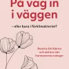 På väg in i väggen : eller bara i förklimakteriet?