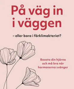 På väg in i väggen : eller bara i förklimakteriet?