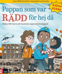 Pappan som var rädd för hejdå : Hjälp ditt barn att hantera separationsångest